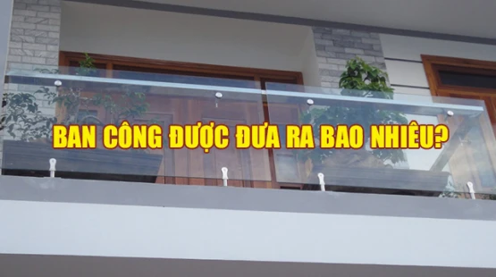 Ban công được đưa ra bao nhiêu?